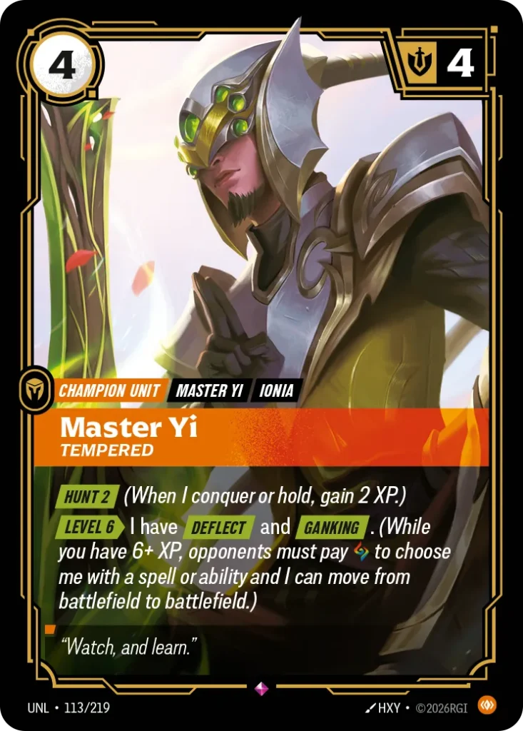 Karta Riftbound: Master Yi - Tempered — Unit, kolor Body, dodatek Unleashed. Ilustracja: HXY. Opis karty: Hunt 2 (When I conquer or hold, gain 2 XP.) Level 6 > I have Deflect and Ganking . (While you have 6+ XP, opponents must pay to cho