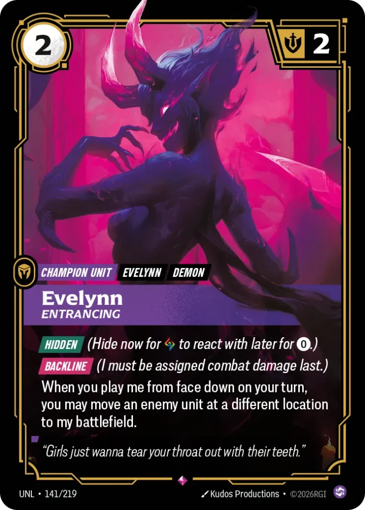 Karta Riftbound: Evelynn - Entrancing — Unit, kolor Chaos, dodatek Unleashed. Ilustracja: Kudos Productions. Opis karty: Hidden (Hide now for to react with later for 0⚡.) Backline (I must be assigned combat damage last.)When you play me fro