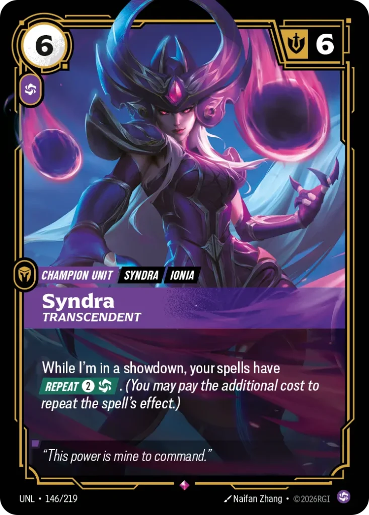 Karta Riftbound: Syndra - Transcendent — Unit, kolor Chaos, dodatek Unleashed. Ilustracja: Naifan Zhang. Opis karty: While I'm in a showdown, your spells have Repeat 2⚡. (You may pay the additional cost to repeat the spell's effect.)