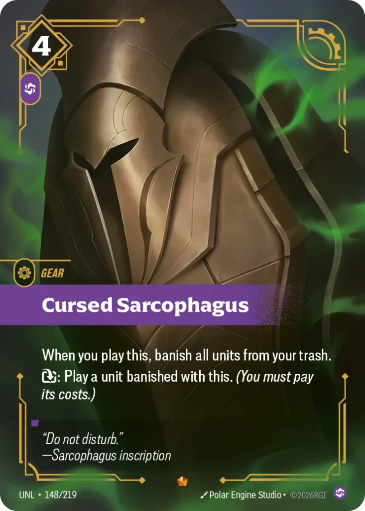 Karta Riftbound: Cursed Sarcophagus — Gear, kolor Chaos, dodatek Unleashed. Ilustracja: Polar Engine Studio/华锐. Opis karty: When you play this, banish all units from your trash.: Play a unit banished with this. (You must pay its costs.)