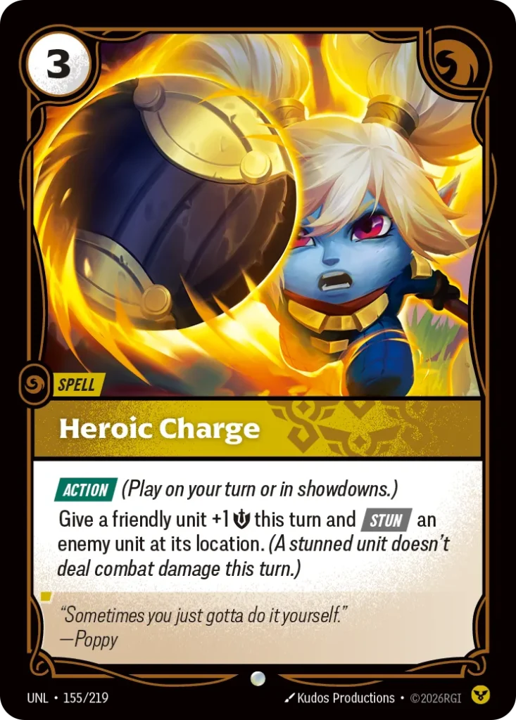 Karta Riftbound: Heroic Charge — Spell, kolor Order, dodatek Unleashed. Ilustracja: Kudos Productions. Opis karty: Action (Play on your turn or in showdowns.)Give a friendly unit +1 💪 this turn and Stun an enemy unit at its location. (A stu