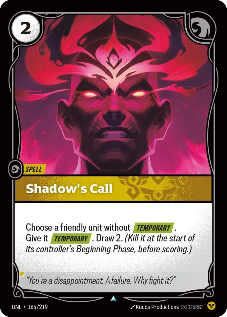 Karta Riftbound: Shadow's Call — Spell, kolor Order, dodatek Unleashed. Ilustracja: Kudos Productions. Opis karty: Choose a friendly unit without Temporary . Give it Temporary . Draw 2. (Kill it at the start of its controller's Beginning Ph