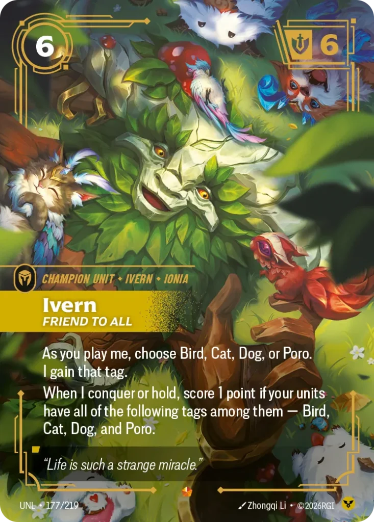 Karta Riftbound: Ivern - Friend to All — Unit, kolor Order, dodatek Unleashed. Ilustracja: Zhongqi Li. Opis karty: As you play me, choose Bird, Cat, Dog, or Poro. I gain that tag.When I conquer or hold, score 1 point if your units have all 