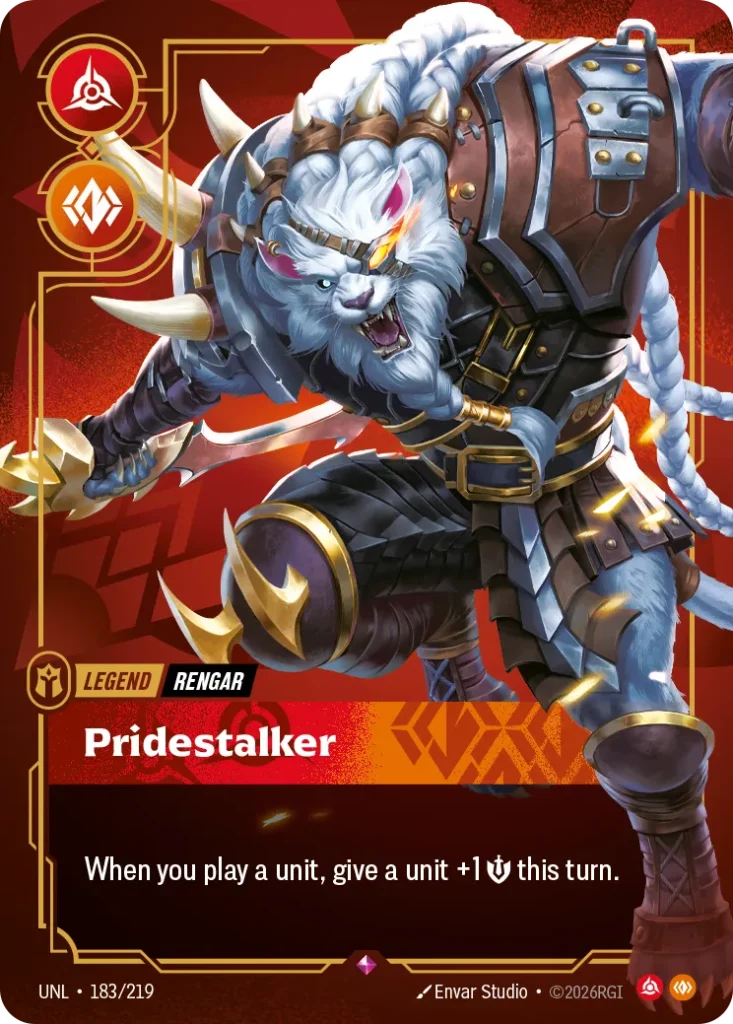 Karta Riftbound: Rengar - Pridestalker — Legend, kolor Fury/Body, dodatek Unleashed. Ilustracja: Envar Studio. Opis karty: When you play a unit, give a unit +1 💪 this turn.
