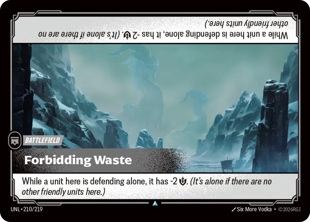 Karta Riftbound: Forbidding Waste — Battlefield, kolor Colorless, dodatek Unleashed. Ilustracja: Six More Vodka. Opis karty: While a unit here is defending alone, it has -2 💪. (It's alone if there are no other friendly units here.)