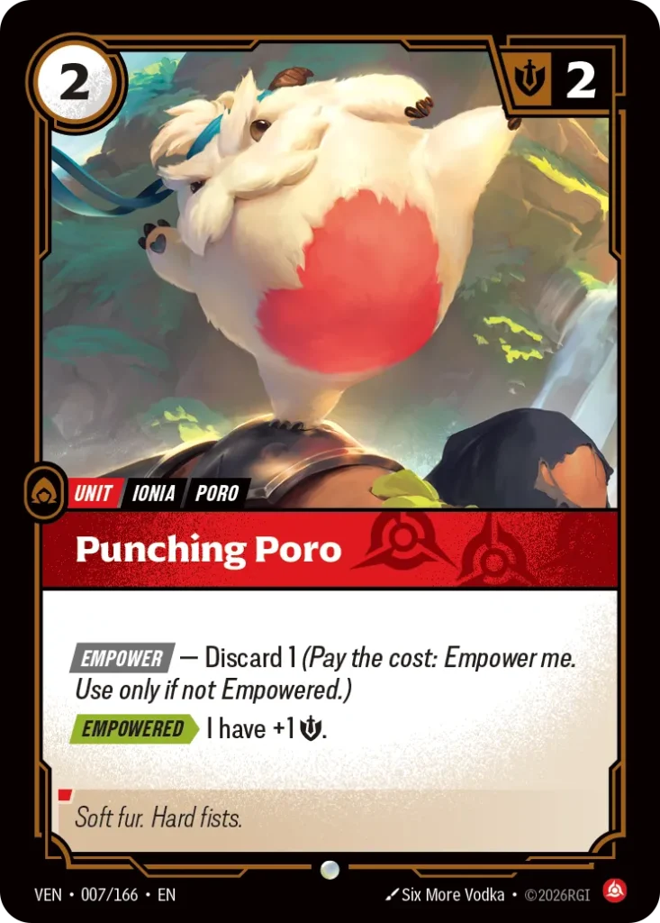 Karta Riftbound: Punching Poro — Unit, kolor Fury, dodatek Vendetta. Ilustracja: Six More Vodka. Opis karty: Empower — Discard 1 (Pay the cost: Empower me. Use only if not Empowered.) Empowered > I have +1 💪.