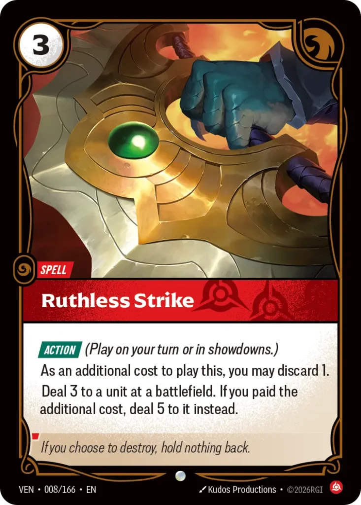 Karta Riftbound: Ruthless Strike — Spell, kolor Fury, dodatek Vendetta. Ilustracja: Kudos Productions. Opis karty: Action (Play on your turn or in showdowns.)As an additional cost to play this, you may discard 1.Deal 3 to a unit at a battle