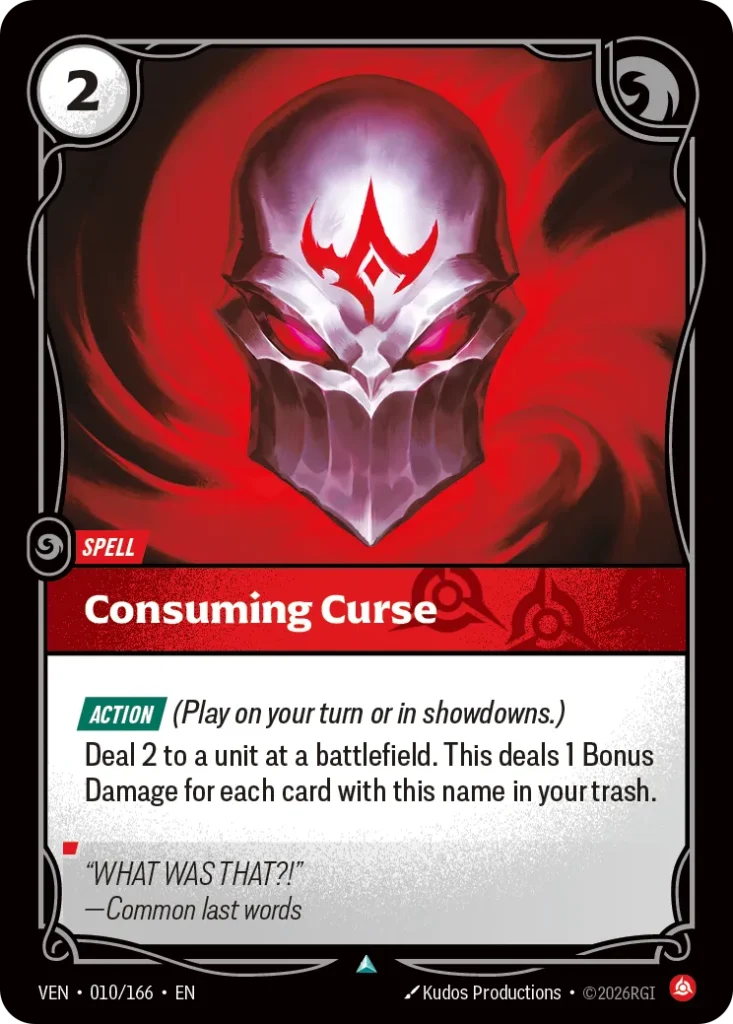 Karta Riftbound: Consuming Curse — Spell, kolor Fury, dodatek Vendetta. Ilustracja: Kudos Productions. Opis karty: Action (Play on your turn or in showdowns.)Deal 2 to a unit at a battlefield. This deals 1 Bonus Damage for each card with th
