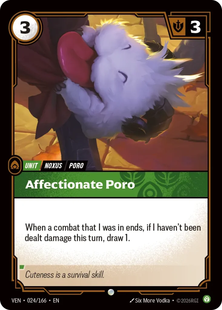Karta Riftbound: Affectionate Poro — Unit, kolor Calm, dodatek Vendetta. Ilustracja: Six More Vodka. Opis karty: When a combat that I was in ends, if I haven't been dealt damage this turn, draw 1.