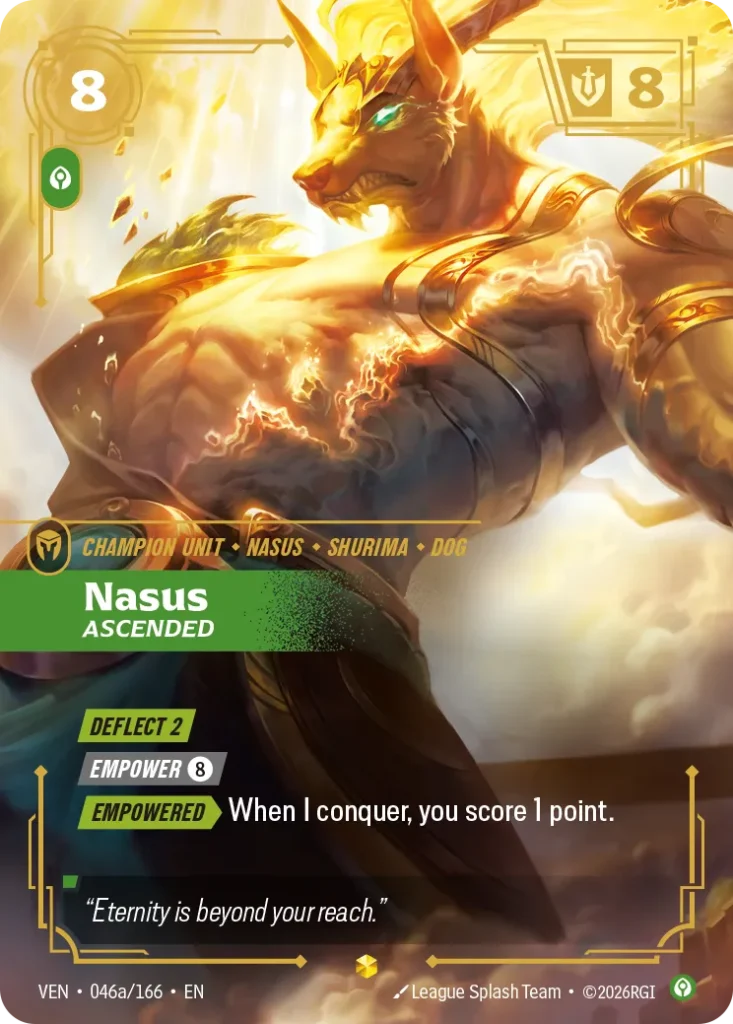 Karta Riftbound: Nasus, Ascended (Alternate Art) — Unit, kolor Calm, dodatek Vendetta. Ilustracja: League Splash Team. Opis karty: Deflect 2 Empower 8⚡ Empowered > When I conquer, you score 1 point.
