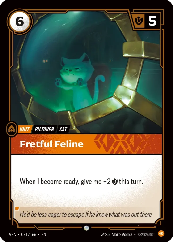 Karta Riftbound: Fretful Feline — Unit, kolor Body, dodatek Vendetta. Ilustracja: Six More Vodka. Opis karty: When I become ready, give me +2 💪 this turn.