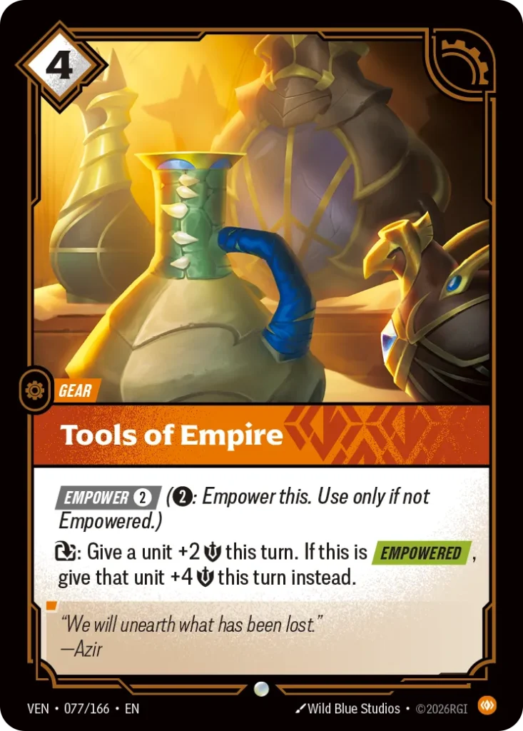Karta Riftbound: Tools of Empire — Gear, kolor Body, dodatek Vendetta. Ilustracja: Wild Blue Studios. Opis karty: Empower 2⚡ (2⚡: Empower this. Use only if not Empowered.): Give a unit +2 💪 this turn. If this is Empowered , give that unit +