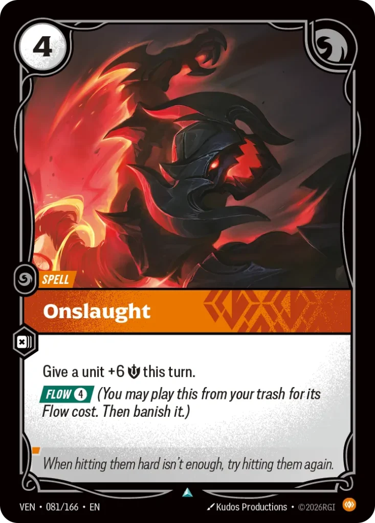 Karta Riftbound: Onslaught — Spell, kolor Body, dodatek Vendetta. Ilustracja: Kudos Productions. Opis karty: Give a unit +6 💪 this turn. Flow 4⚡ (You may play this from your trash for its Flow cost. Then banish it.)