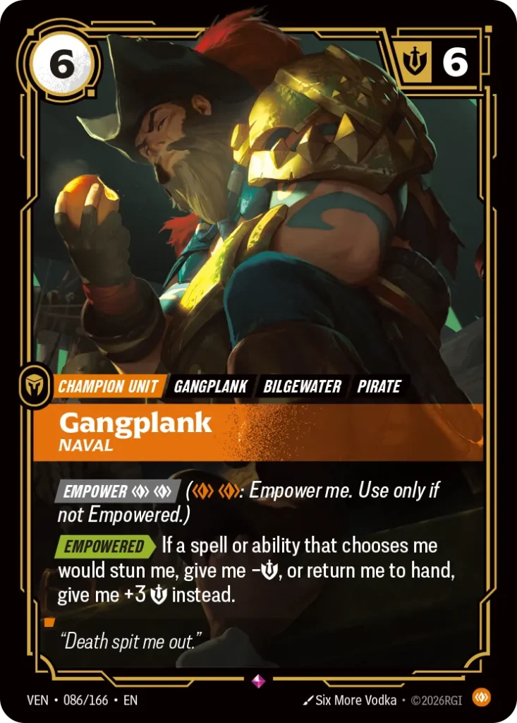 Karta Riftbound: Gangplank, Naval — Unit, kolor Body, dodatek Vendetta. Ilustracja: Six More Vodka. Opis karty: Empower (: Empower me. Use only if not Empowered.) Empowered > If a spell or ability that chooses me would stun me, give me -
