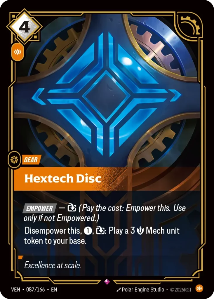 Karta Riftbound: Hextech Disc — Gear, kolor Body, dodatek Vendetta. Ilustracja: Polar Engine Studio. Opis karty: Empower — (Pay the cost: Empower this. Use only if not Empowered.)Disempower this, 1⚡, : Play a 3 💪 Mech unit token to your bas