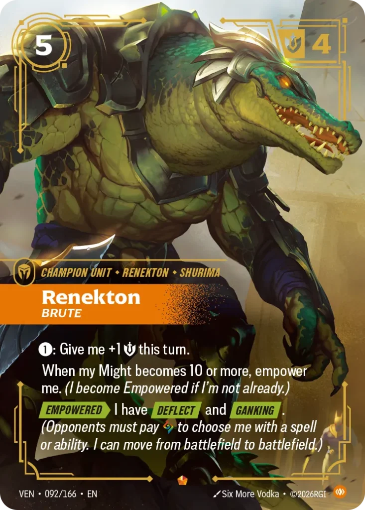 Karta Riftbound: Renekton, Brute — Unit, kolor Body, dodatek Vendetta. Ilustracja: Six More Vodka. Opis karty: 1⚡: Give me +1 💪 this turn.When my Might becomes 10 or more, empower me. (I become Empowered if I'm not already.) Empowered > 