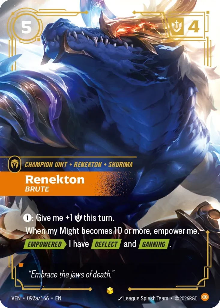 Karta Riftbound: Renekton, Brute — Unit, kolor Body, dodatek Vendetta. Ilustracja: League Splash Team. Opis karty: 1⚡: Give me +1 💪 this turn.When my Might becomes 10 or more, empower me. Empowered > I have Deflect and Ganking .