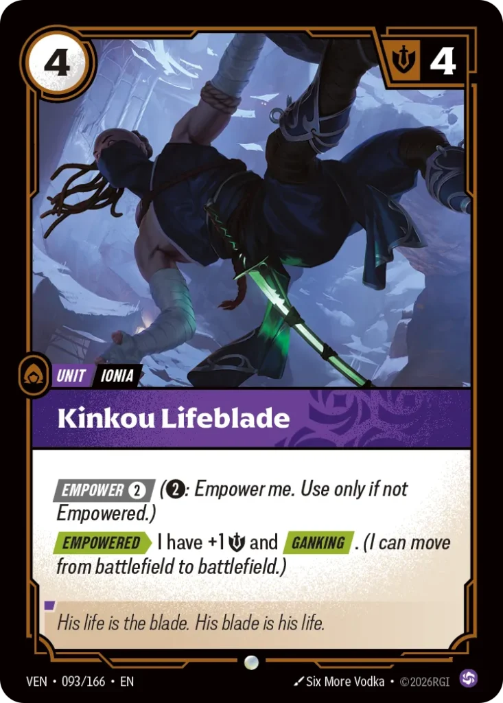 Karta Riftbound: Kinkou Lifeblade — Unit, kolor Chaos, dodatek Vendetta. Ilustracja: Six More Vodka. Opis karty: Empower 2⚡ (2⚡: Empower me. Use only if not Empowered.) Empowered > I have +1 💪 and Ganking . (I can move from battlefield t