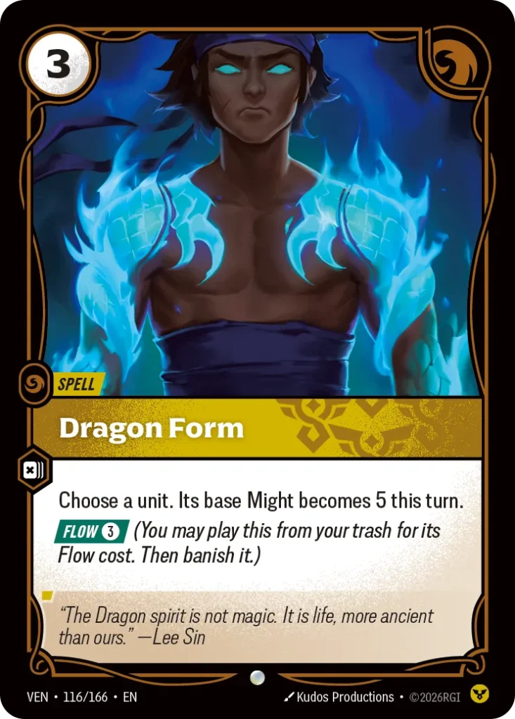Karta Riftbound: Dragon Form — Spell, kolor Order, dodatek Vendetta. Ilustracja: Kudos Productions. Opis karty: Choose a unit. Its base Might becomes 5 this turn. Flow 3⚡ (You may play this from your trash for its Flow cost. Then banish it.