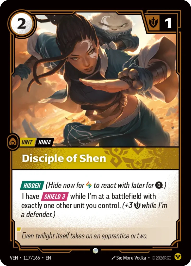 Karta Riftbound: Disciple of Shen — Unit, kolor Order, dodatek Vendetta. Ilustracja: Six More Vodka. Opis karty: Hidden (Hide now for to react with later for 0⚡.)I have Shield 3 while I'm at a battlefield with exactly one other unit you con