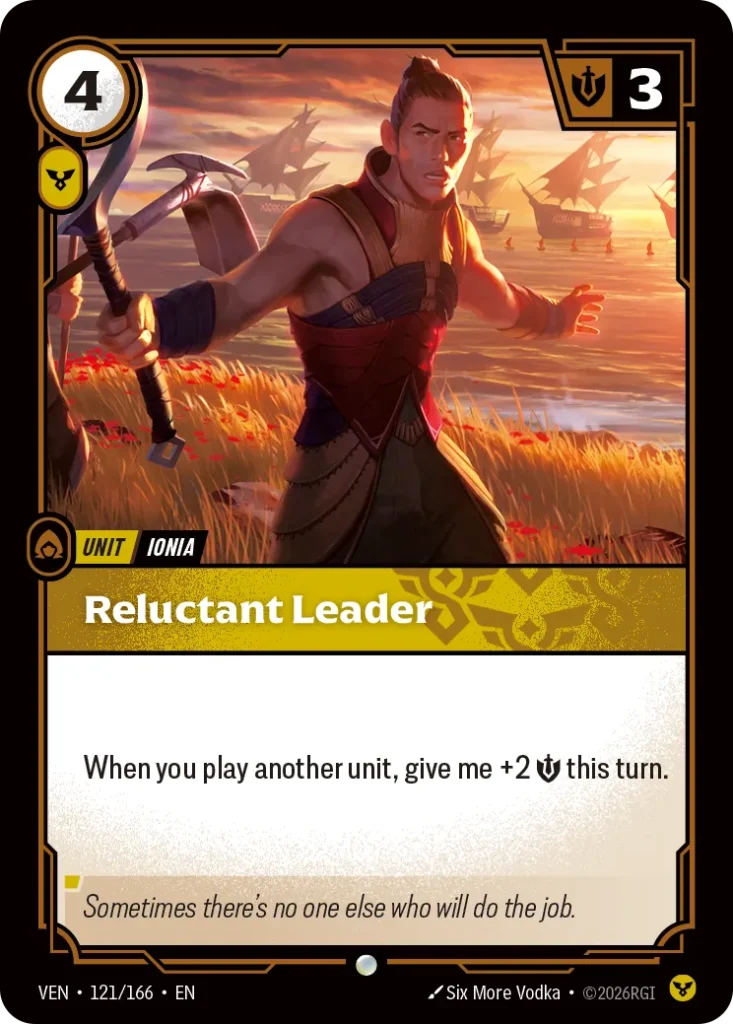 Karta Riftbound: Reluctant Leader — Unit, kolor Order, dodatek Vendetta. Ilustracja: Six More Vodka. Opis karty: When you play another unit, give me +2 💪 this turn.