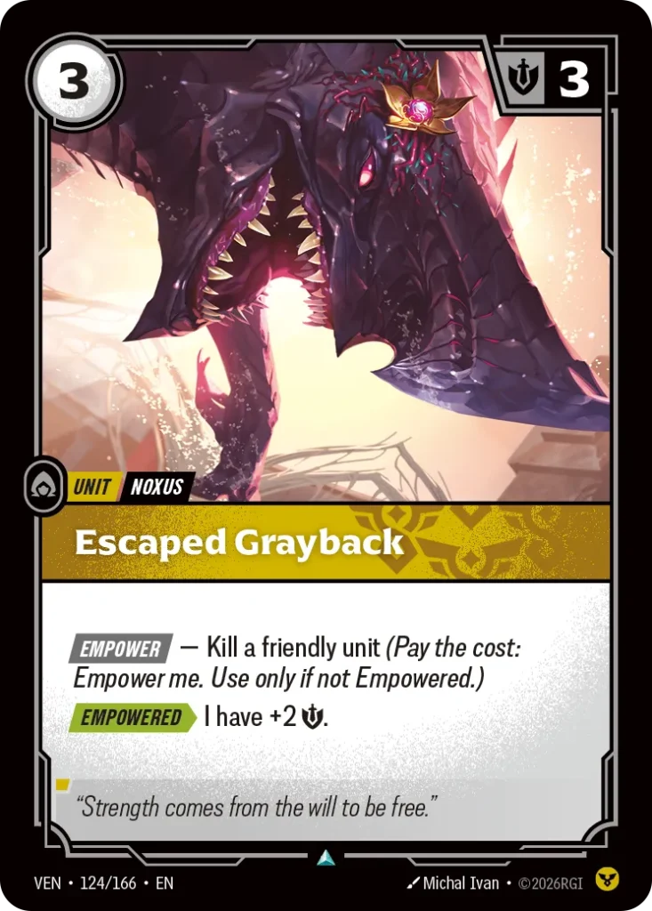 Karta Riftbound: Escaped Grayback — Unit, kolor Order, dodatek Vendetta. Ilustracja: Michal Ivan. Opis karty: Empower — Kill a friendly unit (Pay the cost: Empower me. Use only if not Empowered.) Empowered > I have +2 💪.