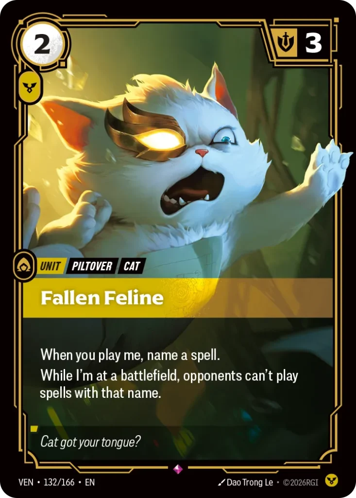 Karta Riftbound: Fallen Feline — Unit, kolor Order, dodatek Vendetta. Ilustracja: Dao Trong Le. Opis karty: When you play me, name a spell.While I'm at a battlefield, opponents can't play spells with that name.