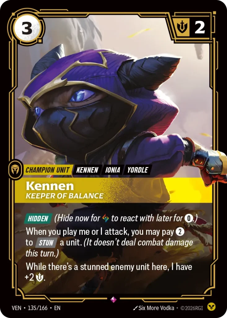 Karta Riftbound: Kennen, Keeper of Balance — Unit, kolor Order, dodatek Vendetta. Ilustracja: Six More Vodka. Opis karty: Hidden (Hide now for to react with later for 0⚡.)When you play me or I attack, you may pay 2⚡ to Stun a unit. (It does