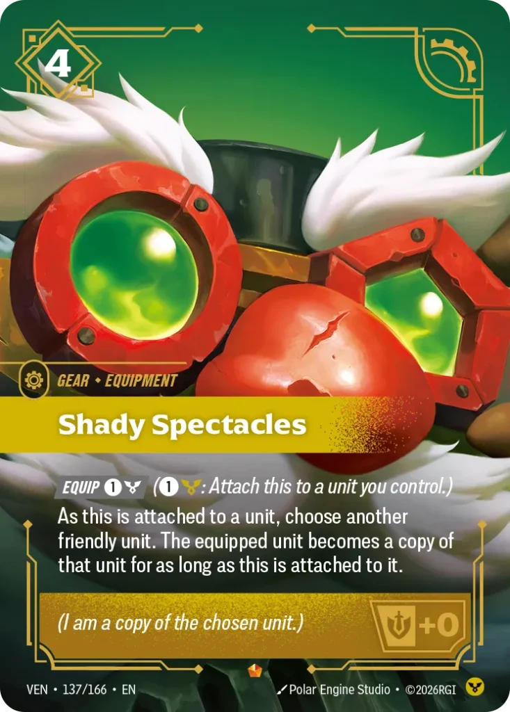 Karta Riftbound: Shady Spectacles — Gear, kolor Order, dodatek Vendetta. Ilustracja: Polar Engine Studio. Opis karty: Equip 1⚡ (1⚡: Attach this to a unit you control.)As this is attached to a unit, choose another friendly unit. The equipped