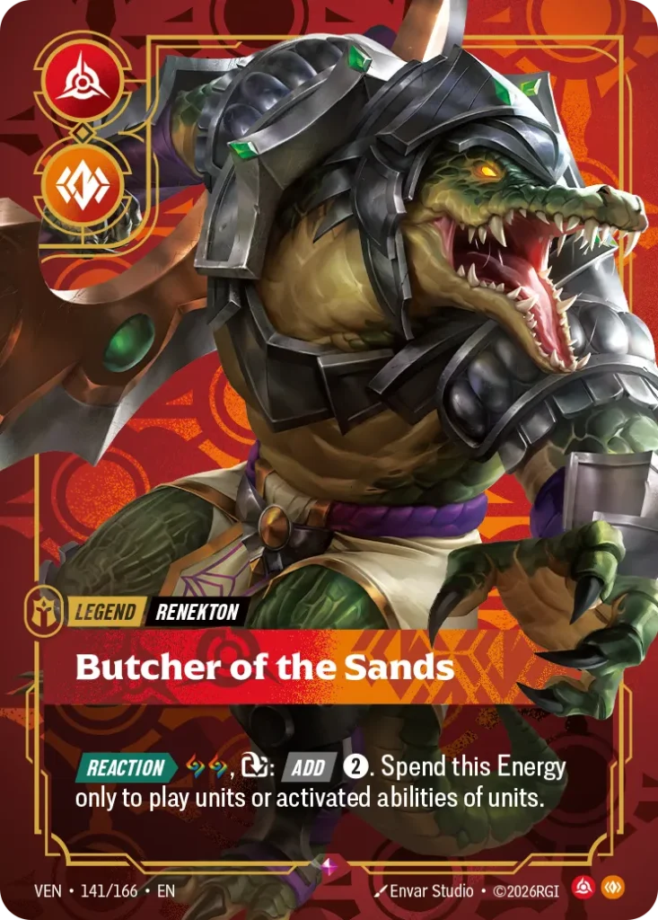 Karta Riftbound: Renekton - Butcher of the Sands — Legend, kolor Fury/Body, dodatek Vendetta. Ilustracja: Envar Studio. Opis karty: Reaction > , : Add 2⚡. Spend this Energy only to play units or activated abilities of units.