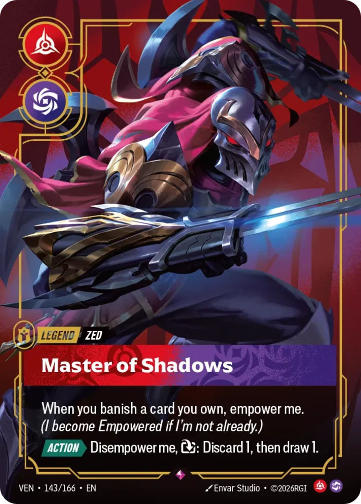 Karta Riftbound: Zed - Master of Shadows — Legend, kolor Fury/Chaos, dodatek Vendetta. Ilustracja: Envar Studio. Opis karty: When you banish a card you own, empower me. (I become Empowered if I'm not already.) Action > Disempower me, : D