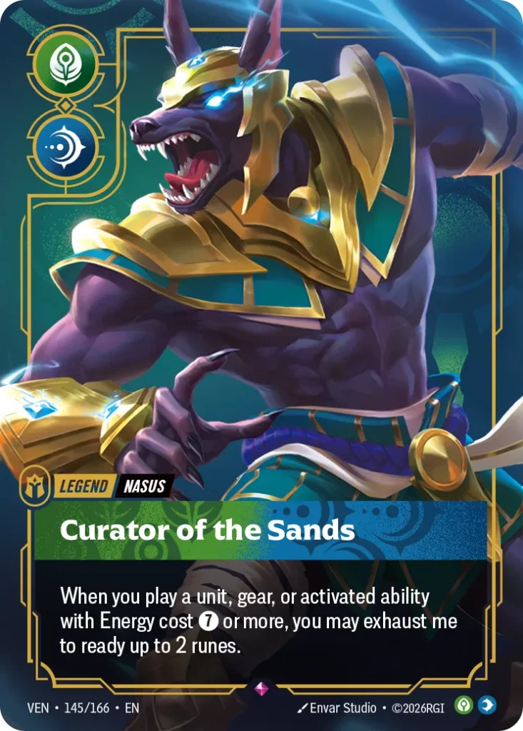 Karta Riftbound: Nasus - Curator of the Sands — Legend, kolor Calm/Mind, dodatek Vendetta. Ilustracja: Envar Studio. Opis karty: When you play a unit, gear, or activated ability with Energy cost 7⚡ or more, you may exhaust me to ready up to