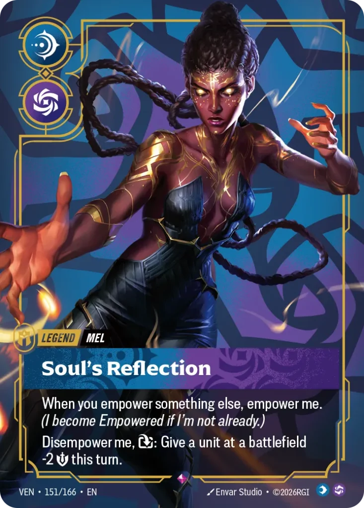 Karta Riftbound: Mel - Soul's Reflection — Legend, kolor Mind/Chaos, dodatek Vendetta. Ilustracja: Envar Studio. Opis karty: When you empower something else, empower me. (I become Empowered if I'm not already.)Disempower me, : Give a unit a
