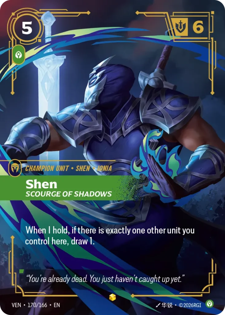 Karta Riftbound: Shen, Scourge of Shadows — Unit, kolor Calm, dodatek Vendetta. Ilustracja: 华锐. Opis karty: When I hold, if there is exactly one other unit you control here, draw 1.