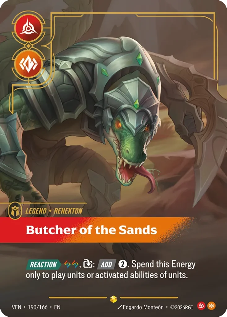 Karta Riftbound: Renekton - Butcher of the Sands (Overnumbered) — Legend, kolor Fury/Body, dodatek Vendetta. Ilustracja: Edgardo Monteon. Opis karty: Reaction > , : Add 2⚡. Spend this Energy only to play units or activated abilities of u