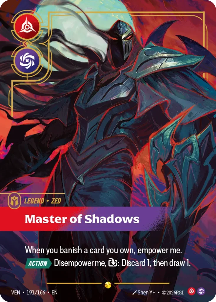 Karta Riftbound: Zed - Master of Shadows (Overnumbered) — Legend, kolor Fury/Chaos, dodatek Vendetta. Ilustracja: Yh Shen. Opis karty: When you banish a card you own, empower me. Action > Disempower me, : Discard 1, then draw 1.